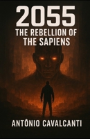 2055: The Sapiens Rebellion B0G6XC7PHG Book Cover