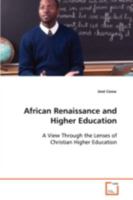 African Renaissance and Higher Education: A View Through the Lenses of Christian Higher Education 363908733X Book Cover