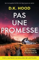 Pas une promesse: Un incroyable thriller sur des tueurs en série (Les Enquêtes de Jenna Alton & David Kane) (French Edition) 1805507311 Book Cover
