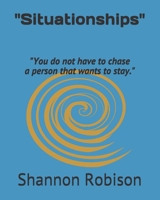 "Situationships": "You do not have to chase a person that wants to stay." B09CC4F4LV Book Cover