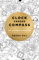 Clock Versus Compass: Art of Positive Balance 1785358286 Book Cover