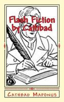 Flash Fiction by Cathbad 1724615661 Book Cover