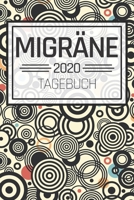 Migräne 2020 Tagebuch: Migräne und Kopfschmerzen Tagebuch für 2020 zum Ausfüllen für Cluster und Spannungskopfschmerzen - Persönliche Schmerztherapie ... zur Anti-Migräne Hilfe (German Edition) 1654835188 Book Cover