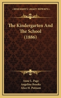 The Kindergarten and the School 1164854259 Book Cover