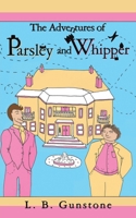 The Adventures of Parsley and Whipper 1035861224 Book Cover