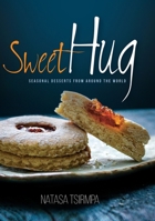 Sweet Hug: Seasonal Desserts from around the World 6188573017 Book Cover