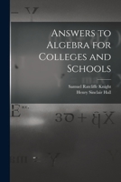 Answers to Algebra for Colleges and Schools - Primary Source Edition 1017410089 Book Cover