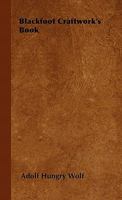 Blackfoot Craftwork's Book 1446500519 Book Cover
