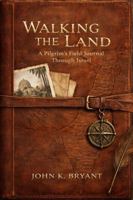 Walking the Land: Israel Pilgrim's Field Journal B0GYRZJ4T6 Book Cover