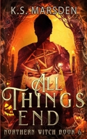 All Things End (Northern Witch) B0CQJZ7CR4 Book Cover