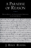 A Paradise of Reason: William Bentley and Enlightenment Christianity in the Early Republic (Religion in America) 0195326512 Book Cover