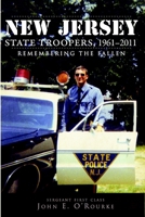 New Jersey State Troopers, 1961-2011: Remembering the Fallen 1609492188 Book Cover