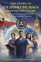 The Story of Filipino Nurses Around the Globe (Education, Compassion, and Global Nursing Practice B0GMKX7QZ7 Book Cover