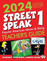 2024 Edition Street Speak 1 Teacher's Guide: Popular American Idioms & Slang 194760158X Book Cover