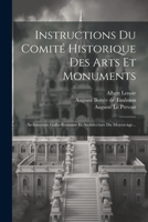 Instructions Du Comité Historique Des Arts Et Monuments: Architecture Gallo-romaine Et Architecture Du Moyen-àge... 1022374796 Book Cover