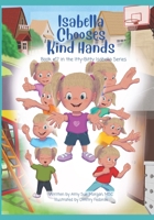 Isabella Chooses Kind Hands: Book #17 in the Itty-Bitty Isabella Series B0GRT6KDK4 Book Cover