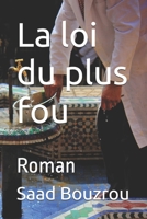 La loi du plus fou: Roman (French Edition) B0DZV2T3T8 Book Cover