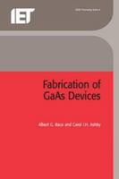 Fabrication of GaAs Devices 0863413536 Book Cover