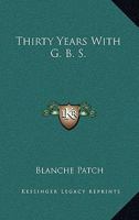 Thirty Years With G. B. S 1014774292 Book Cover