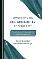 Quantifying the Sustainability of Public Debt: Time-Varying Evidence from a Developing Country 1527569853 Book Cover