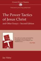 The Power Tactics of Jesus Christ and Other Essays 0931513057 Book Cover