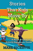 Stories That Kids Move To: A Read-A-Loud and Activity Reference Guide B084QLSHW3 Book Cover