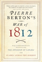 Pierre Berton's War of 1812 0385676484 Book Cover