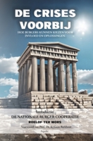 De Crises voorbij: Hoe burgers kunnen kiezen voor invloed en oplossingen (Dutch Edition) 9464870788 Book Cover