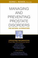 Managing and Preventing Prostate Disorders: The Natural Alternatives 0934252971 Book Cover