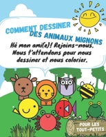 COMMENT DESSINER DES ANIMAUX MIGNONS: Livres pour les tout-petits. Guide simple, étape par étape, pour dessiner des animaux mignons. Livre d'activités ... maternelle ou en garderie . B09DJG8VVZ Book Cover
