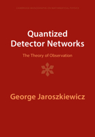 Quantized Detector Networks: The Theory of Observation 1009401424 Book Cover