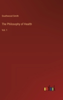 The Philosophy of Health: Vol. 1 3368906798 Book Cover