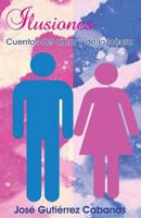 Ilusiones: Cuentos del amor y de locura 1532806140 Book Cover