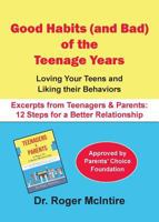 Good Habits (and Bad) of the Teenager Years: Loving Your Teens and Liking Their Behaviors 096145198X Book Cover