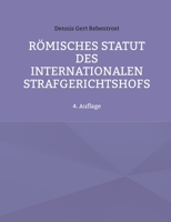 R?misches Statut des Internationalen Gerichthofs: 4. Auflage 3754349104 Book Cover