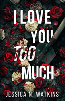 I Love You Too Much 1957950811 Book Cover