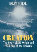 Creation: The Story of the Origin and Evolution of the Universe 0738208876 Book Cover