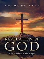 Revelation of God : Book 2 Period of the Judges 1966972407 Book Cover