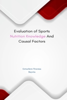 Evaluation of Sports Nutrition Knowledge And Causal Factors 5704030750 Book Cover