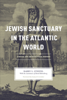 Jewish Sanctuary in the Atlantic World: A Social and Architectural History 1611173205 Book Cover