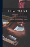 La Sainte Bible: Contenant L'ancien Et Le Nouveau Testament, Volume 1... 1017209553 Book Cover