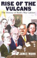 Rise of the Vulcans: The History of Bush's War Cabinet 0670032999 Book Cover