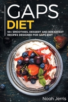 GAPS Diet: 50+ Smoothies, Dessert and Breakfast Recipes Designed for GAPS Diet 1648641334 Book Cover