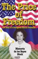 The Price of Freedom: The Story of a Courageous Manila Journalist 188856508X Book Cover