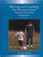 Moving and Learning: The Elementary School Physical Education Experience with PowerWeb: Health and Human Performance 0801636078 Book Cover