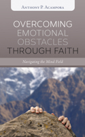Overcoming Emotional Obstacles through Faith 1532619723 Book Cover