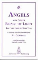 Angels and Other Beings of Light: They are Here to Help You! A Discourse from the Ascended Master St. Germain 0965692736 Book Cover