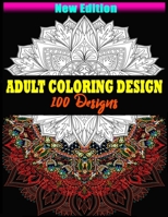 Adult Coloring Design 100 Designs: 100 Stress Relieving Designs for Adult Women Relaxation To Color with Family and Friends, Fun, Easy and complex ... Coloring Book Pages custom for all levels 1650847955 Book Cover
