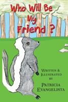 Who Will Be My Friend? 1724591576 Book Cover