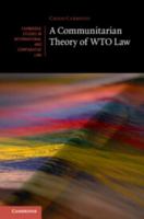 A Communitarian Theory of Wto Law 0521879000 Book Cover